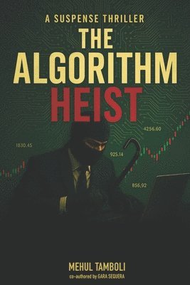 bokomslag The Algorithm Heist: One heist to rewrite the future
