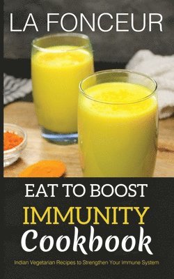 La Fonceur - Eat to Boost Immunity Cookbook, Häftad