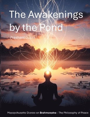 Prashant Gupta - Awakenings by the Pond, Häftad