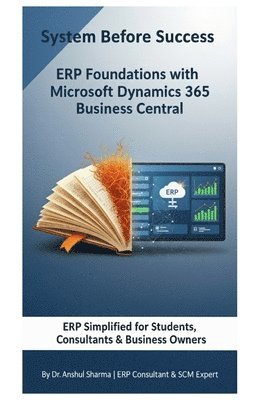 System Before Success - ERP Foundations with Microsoft Dynamics 365 Business Central