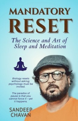 Mandatory Reset: The Science and Art of Sleep and Meditation