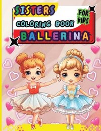 bokomslag Sisters Ballerina Coloring Book For Kids