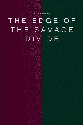 The Edge of the Savage Divide 1