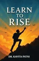 Kavita Patni - Learn to Rise, Häftad. Tillgänglighet: Lägg i varukorg