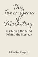 Subba Rao Chaganti - Inner Game of Marketing, Häftad. Tillgänglighet: Lägg i varukorg