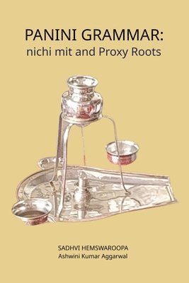 Ashwini Kumar Aggarwal, Sadhvi Hemswaroopa - Panini Grammar: nichi mit and Proxy Roots, Häftad