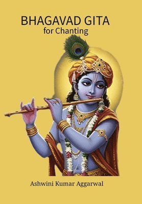 Ashwini Kumar Aggarwal - Bhagavad Gita for Chanting, Inbunden