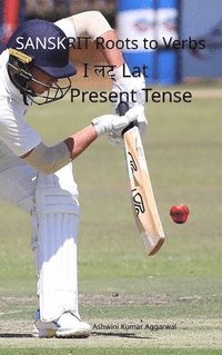bokomslag Sanskrit Roots to Verbs I Lat Present Tense