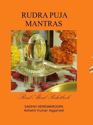 Ashwini Kumar Aggarwal, Sadhvi Hemswaroopa - Rudra Puja Mantras, Inbunden