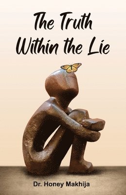 Honey Makhija - Truth Within The Lie, Häftad