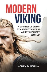 bokomslag Modern Viking A Journey of Living by Ancient Values in a Contemporary World