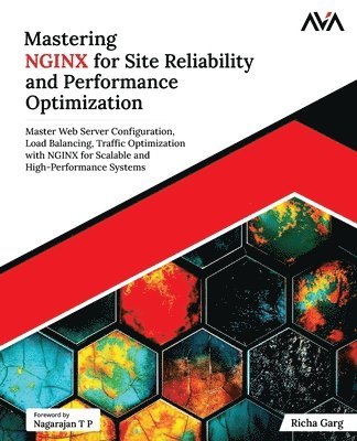 bokomslag Mastering NGINX for Site Reliability and Performance Optimization: Master Web Server Configuration, Load Balancing, Traffic Optimization with NGINX fo