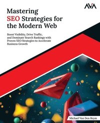 bokomslag Mastering SEO Strategies for the Modern Web