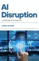 Albert Wagner - AI Disruption, Häftad
