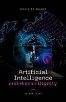 David Reinhard - Artificial Intelligence and Human Dignity, Häftad. Tillgänglighet: Lägg i varukorg