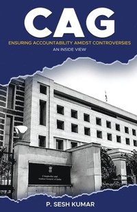 bokomslag CAG-Ensuring Accountability Amidst Controversies
