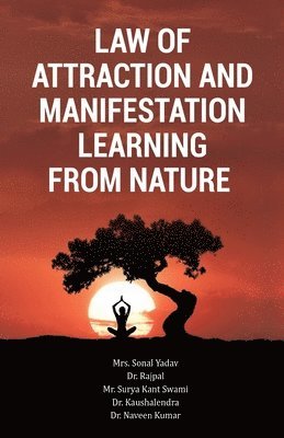 Law of Attraction and Manifestation Learning from Nature 1