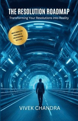 Vivek Chandra - The Resolution Roadmap: Transform Resolutions into Reality, Häftad