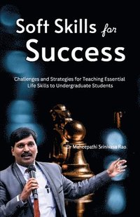 bokomslag Soft Skills for Success: Challenges and Strategies for Teaching Essential Life Skills to Undergraduate Students