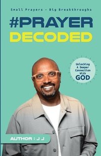 bokomslag #Prayer Decoded: Small Prayers, Big Breakthroughs