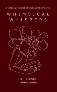 bokomslag Whimsical Whispers: A Collection of Spontaneous Poems