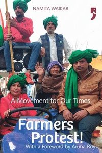 bokomslag Farmers Protest! A Movement for Our Times