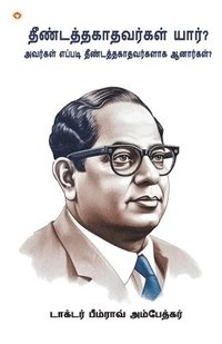 bokomslag Who were the Untouchables? And How They Became Untouchables? In Tamil (???????????&#