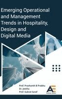 B Prashanth Prabhu, Jeetha, Subrat Saraf - Emerging Operational and Management Trends in Hospitality, Design and Digital Media, Inbunden