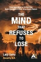 Lalji Sahu, B R Revathy - Mind that Refuses to Lose, Häftad