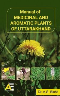 bokomslag Manual of Medicinal and Aromatic Plants of Uttarakhand