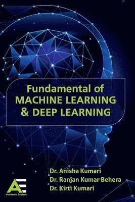 Fundamental of Machine Learning and Deep Learning