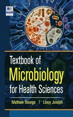 Mathew George, Lincy Joseph - Textbook of Microbiology for Health Sciences, Inbunden. Tillgänglighet: Lägg i varukorg