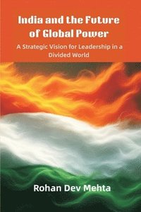 bokomslag India and the Future of Global Power