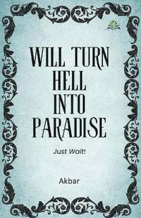 bokomslag Will Turn Hell into Paradise