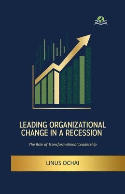 bokomslag Leading Organizational Change in a Recession