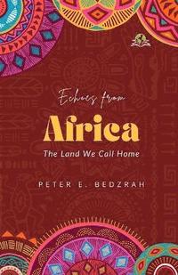 bokomslag Echoes from Africa: The Land We Call Home