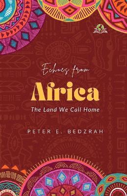 Echoes from Africa: The Land We Call Home