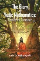 Glory of Vedic Mathematics