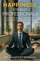 Mandeep Sharma - Happiness for Busy Professionals, Häftad