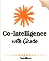 Pravin Dhandre - Co-Intelligence with Claude, Häftad. Tillgänglighet: Lägg i varukorg