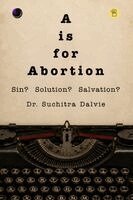 Suchitra Dalvie - A is for Abortion, Häftad