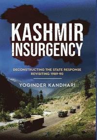 bokomslag Kashmir Insurgency - Deconstructing the State Response Revisiting 1989-90
