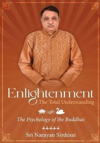 bokomslag Enlightenment - The Total Understanding - The Psychology of the Buddhas