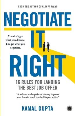 Gupta - Negotiate It Right: 16 Rules for landing the best job offer, Häftad