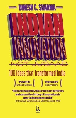 bokomslag Indian Innovation, Not Jugaad: 100 Ideas That Transformed India