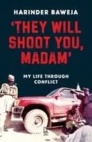Harinder Baweja - 'They Will Shoot You, Madam': My Life Through Conflict, Häftad. Tillgänglighet: Lägg i varukorg