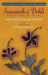bokomslag Sawaneh-i Dehli: Biography of Delhi