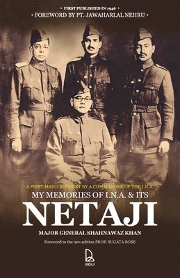 bokomslag My Memories of I.N.A & Its Netaji: A First-Hand Account by the Commander of the Subhas Brigade of the I.N.A.