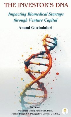 The Investor's DNA - Impacting Biomedical Startups through Venture Capital