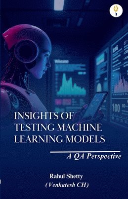 bokomslag Insights of Testing Machine Learning Models: A QA Perspective